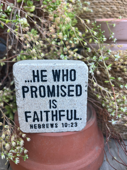 Decorative Stone With Scripture ....He Who Promised is Faithful